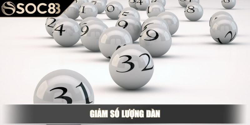 Cách Loại Tổng Đề Chính Xác Và Bí Quyết Thu Hẹp Dàn Số Trước Khi Đánh 2 Giảm số lượng dàn