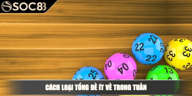 Cách Loại Tổng Đề Chính Xác Và Bí Quyết Thu Hẹp Dàn Số Trước Khi Đánh 3 Cách loại tổng đề ít về trong tuần