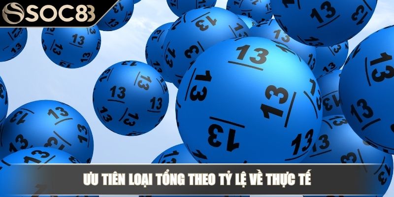 Cách Loại Tổng Đề Chính Xác Và Bí Quyết Thu Hẹp Dàn Số Trước Khi Đánh 4 Ưu tiên loại tổng theo tỷ lệ về thực tế